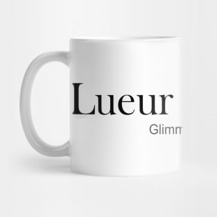 lueur d'espoir - GLIMMER OF HOPE Mug